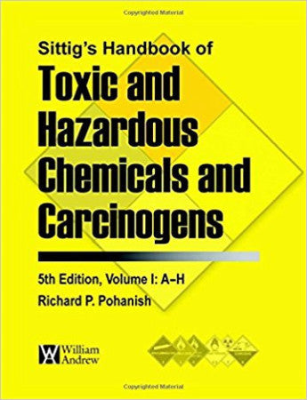 Sittig's Handbook of Toxic and Hazardous Chemicals and Carcinogens