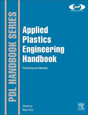 Applied Plastics Engineering Handbook - Processing and Materials