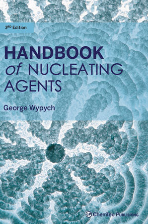 Handbook of Nucleating Agents, 3rd Ed