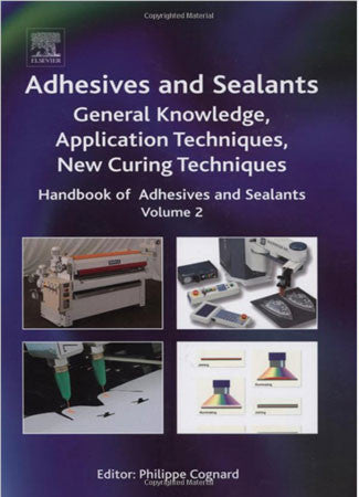 Handbook of Adhesives and Sealants  General Knowledge, Application of Adhesives, New Curing Techniques