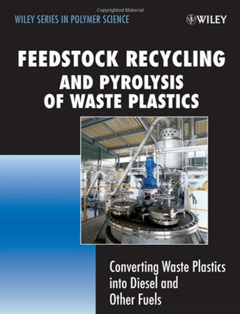 Feedstock Recycling and Pyrolysis of Waste Plastics: Converting Waste Plastics into Diesel and Other Fuels