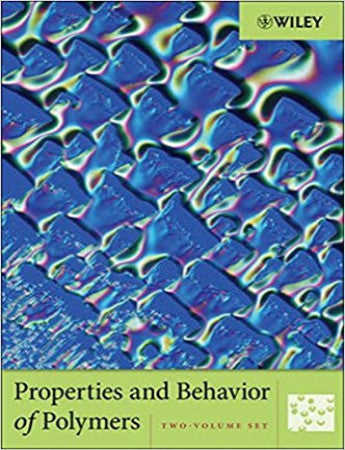 Properties and Behavior of Polymers, 2 Volume Set