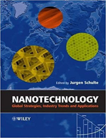 Nanotechnology: Global Strategies, Industry Trends and Applications
