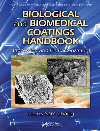 Biological and Biomedical Coatings Handbook, Processing and Characterization, Volume 1