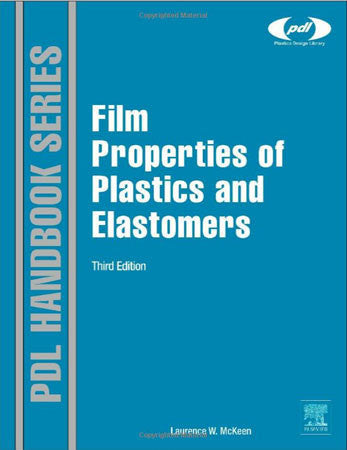 Film Properties of Plastics and Elastomers, 3rd Edition