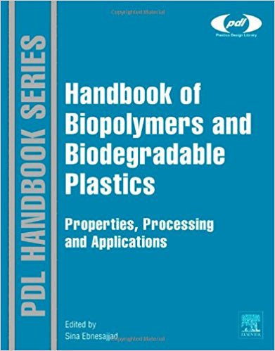 Handbook of Biopolymers and Biodegradable Plastics, Properties, Processing and Applications