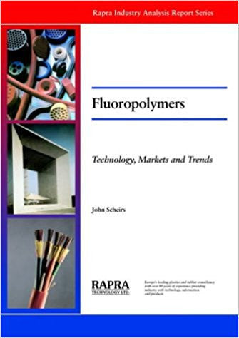 Fluoropolymers - Technology, Markets and Trends
