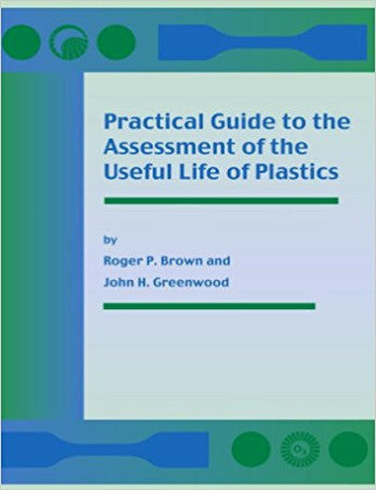 Practical Guide to the Assessment of the Useful Life of Plastics