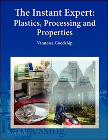 The Instant Expert: Plastics, Processing and Properties