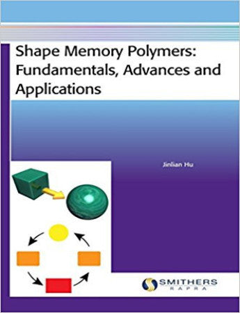 Shape Memory Polymers: Fundamentals, Advances and Applications